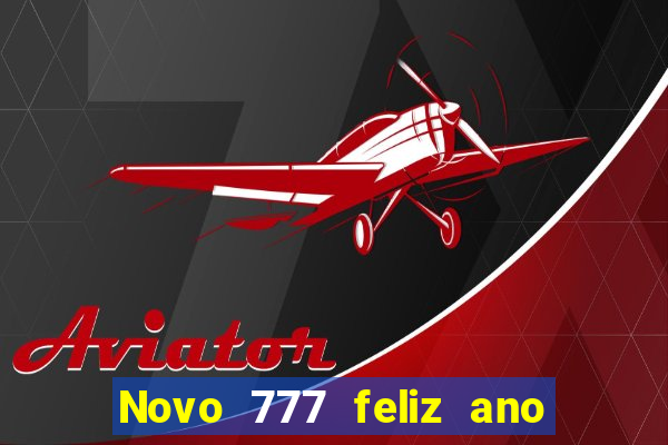 Novo 777 feliz ano novo boeing